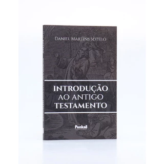 Introdução ao Antigo Testamento | Daniel Martins Sotelo