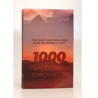 1000 Orações Para Tempos Difíceis | Inspirações para Quando Você Não Sabe o Que Orar