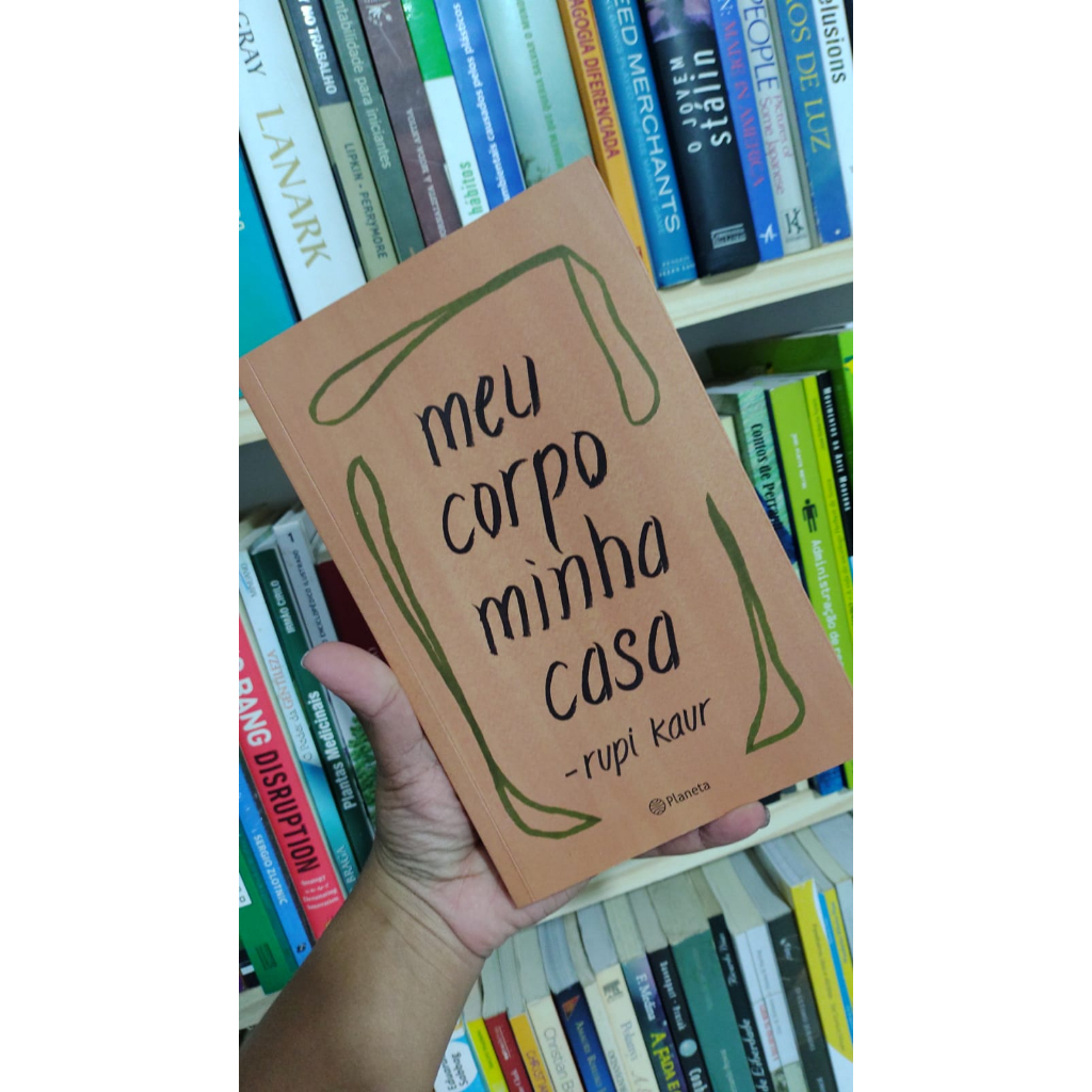Meu corpo minha casa Capa comum Autor Rupi Kaur | Shopee Brasil