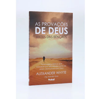 As Provações de Deus Antes das Bênçãos I Alexander White