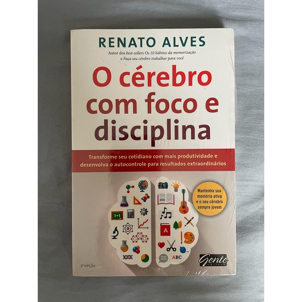 O cérebro com foco e disciplina - Renato Alves - Livro | Shopee Brasil