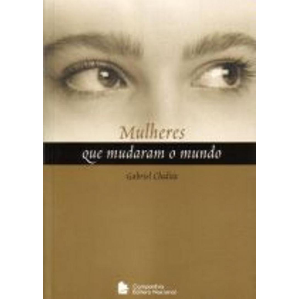 Mulheres Que Mudaram O Mundo Gabriel Chalita Shopee Brasil 4123