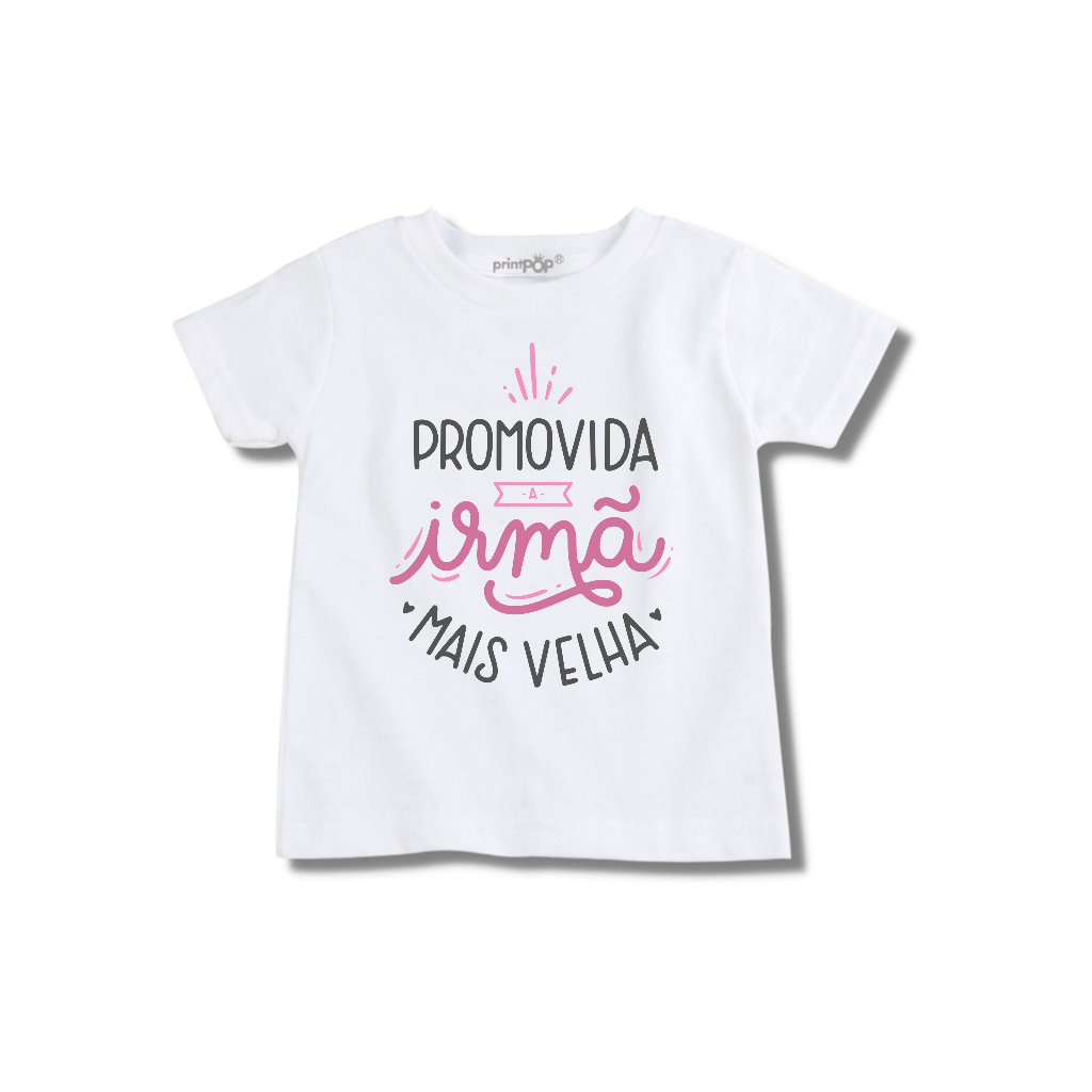 Camiseta Infantil Promovida A Irmã Mais Velha 1 ao 12