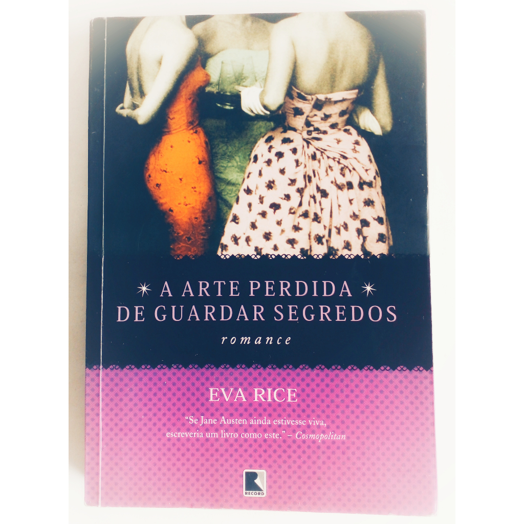 A ARTE PERDIDA DE GUARDAR SEGREDOS, Eva Rice | Shopee Brasil