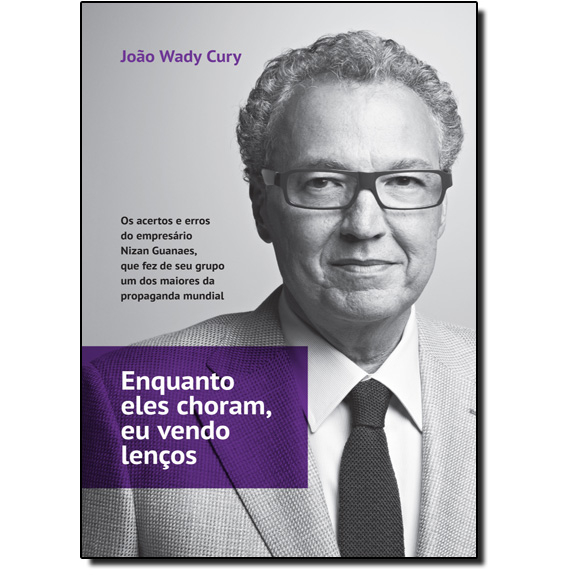 Enquanto Eles Choram, Eu Vendo Lenços - João Wady Cury
