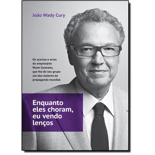 Enquanto Eles Choram, Eu Vendo Lenços - João Wady Cury