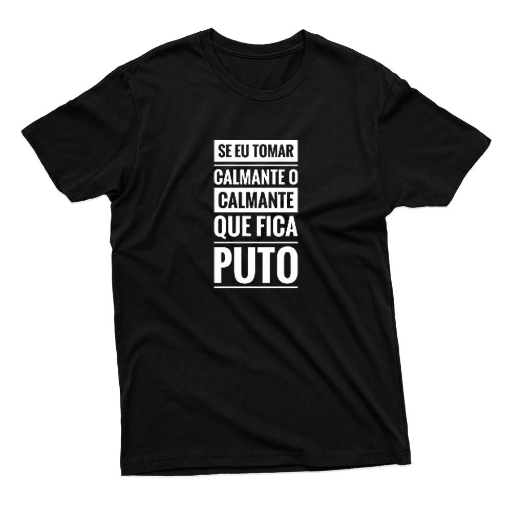 Camiseta Frases Engraçadas Indireta Se Eu Tomar Calmante Camisa Básica 100% Algodão Várias Cores Slim