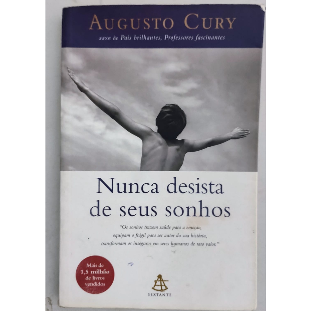 Nunca desista de seus sonhos - Augusto Cury | Bello Sebo