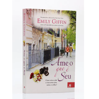 Ame o que é Seu | Emily Giffin