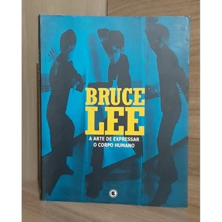 Livro Bruce Lee A Arte de Expressar o Corpo Humano (Raro)