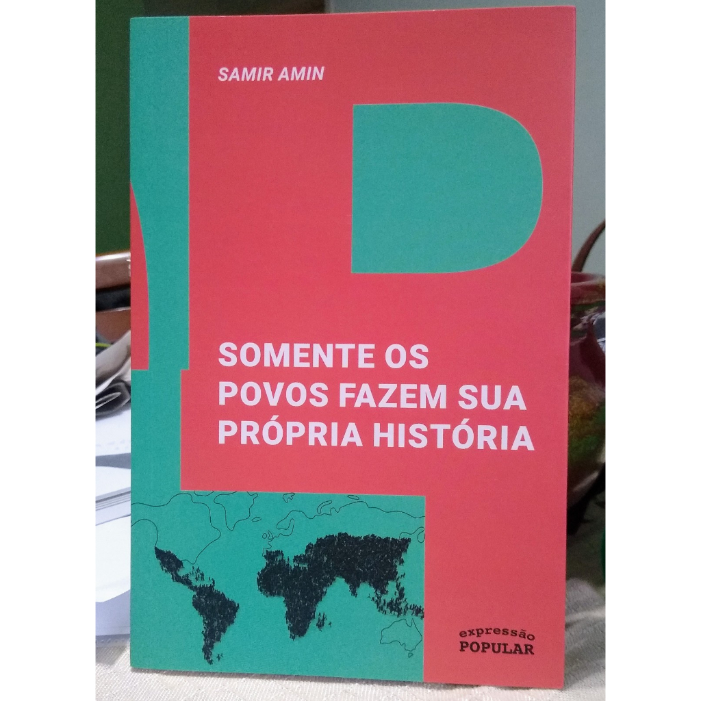 Samir Amin Somente Os Povos Fazem Sua Própria História Shopee Brasil