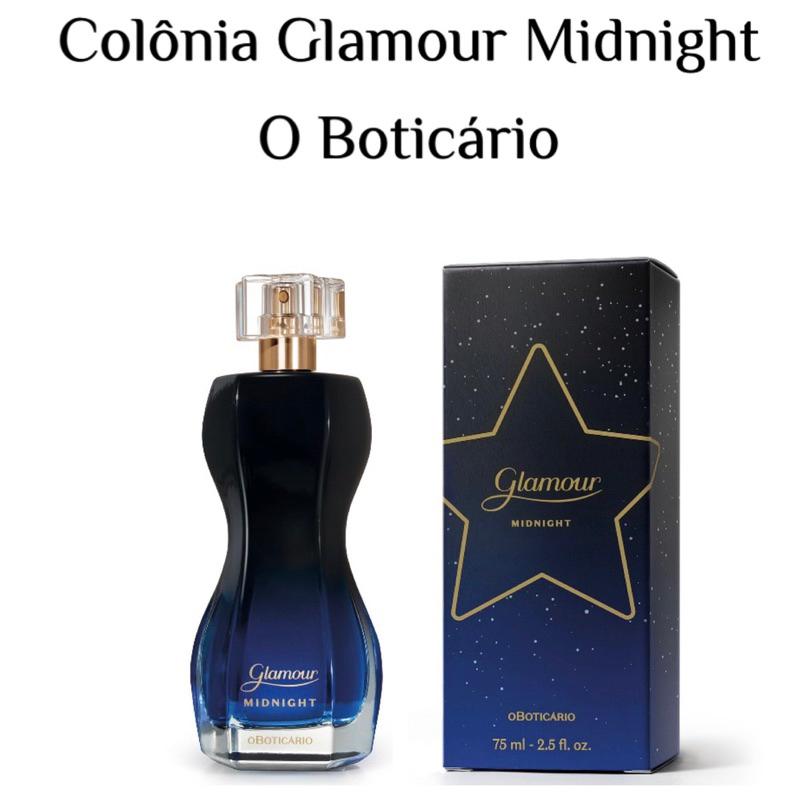 Glamour Midnight O Boticário Perfume Feminino 75ml Colônia