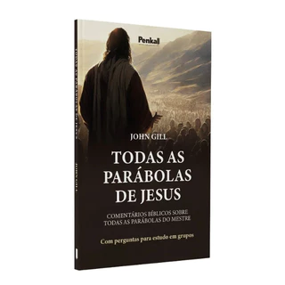 Todas as Parábolas de Jesus | John Gill