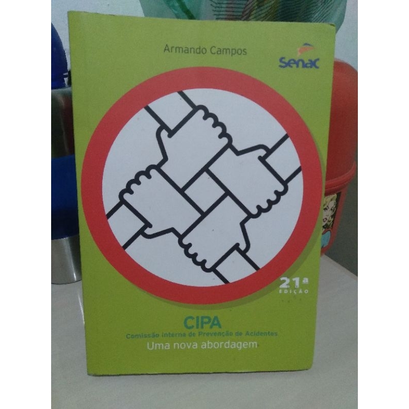 CIPA: COMISSÃO INTERNA DE PREVENÇÃO DE ACIDENTES: UMA NOVA ABORDAGEM ...
