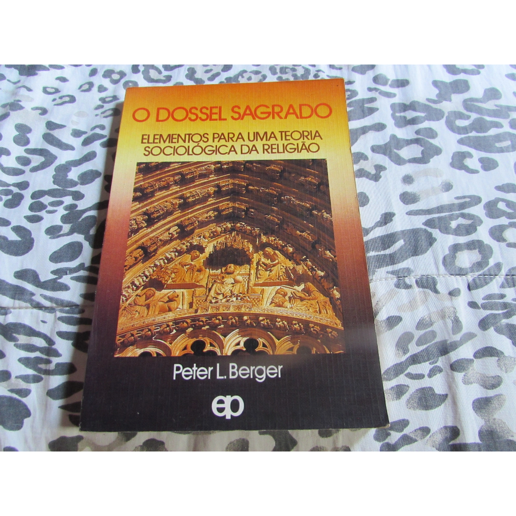 O Dossel Sagrado (elementos para uma teoria sociológica da religião ...