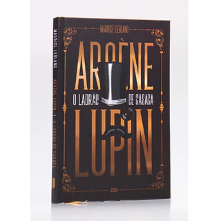 Arsène Lupin O Ladrão de Casaca | Capa Dura | Maurice Leblanc