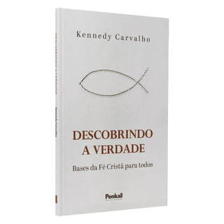Descobrindo a Verdade | Kennedy Carvalho