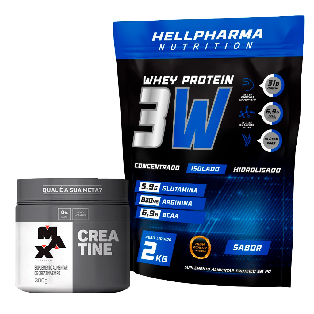 Whey Protein 3W Refil 2kg Hellpharma – 31g de proteína + Creatina Pura 300g Monohidratada Max Titanium – Whey Protein Isolado, Concentrado e Hidrolisado