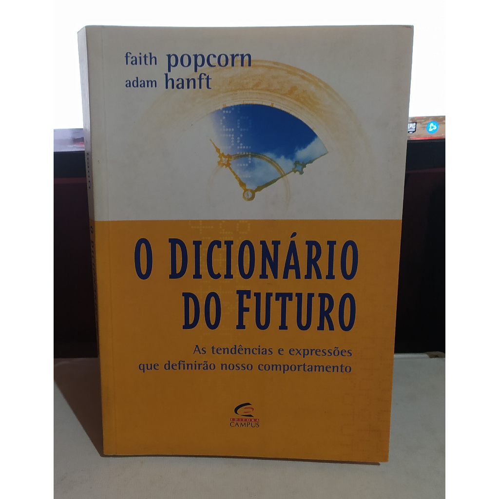 Dicionario Do Futuro, O - As Tendencias E Expressoes Que Definirao ...