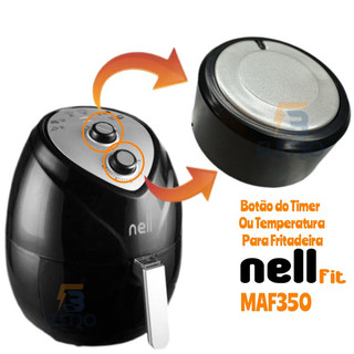 Botão do Temporizador ou Temperatura para Fritadeira Sem Óleo Nell Fit 3,2L