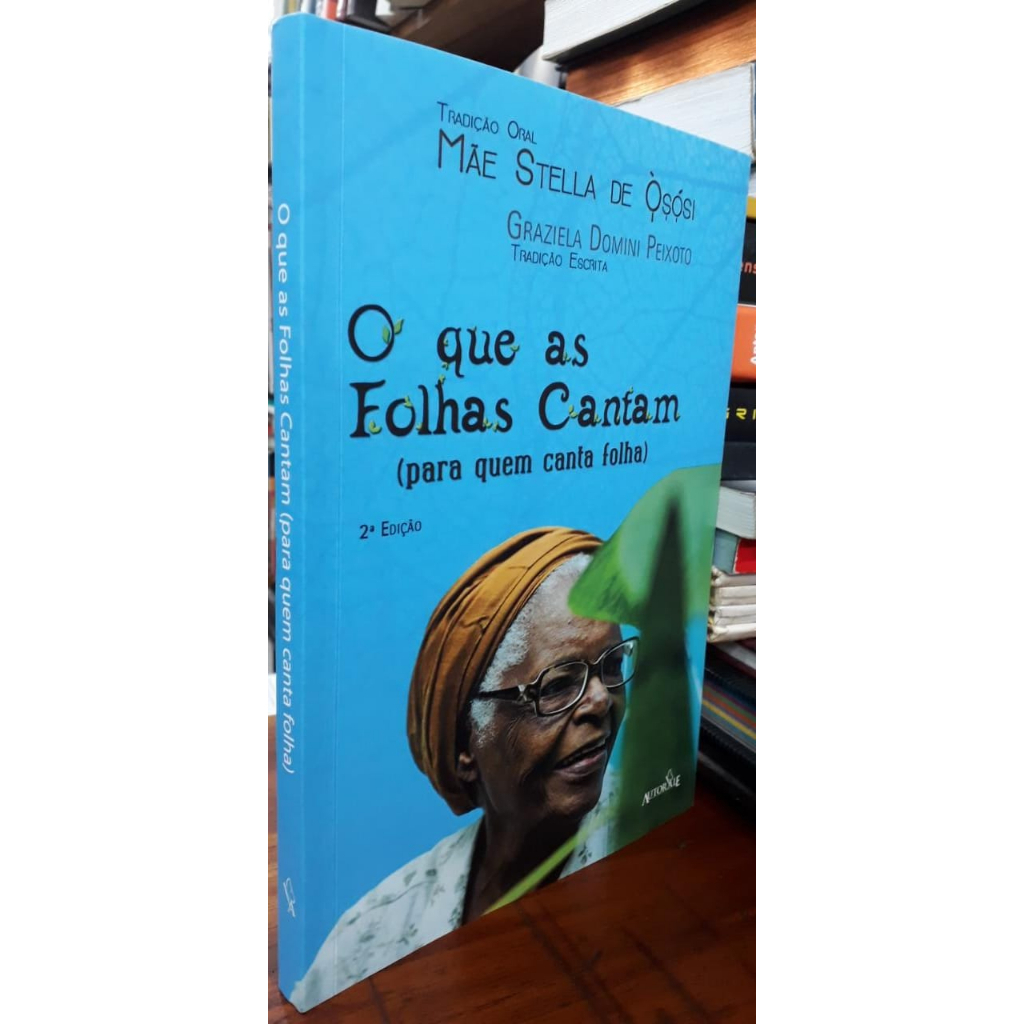 O Que as Folhas Cantam (Para Quem Canta Folha) - Mãe Stella de Òsósi ...
