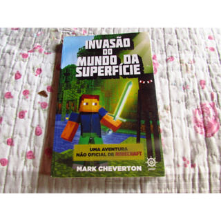 Invasão do Mundo da Superfície (Vol. 1 Uma aventura não oficial de Minecraft)