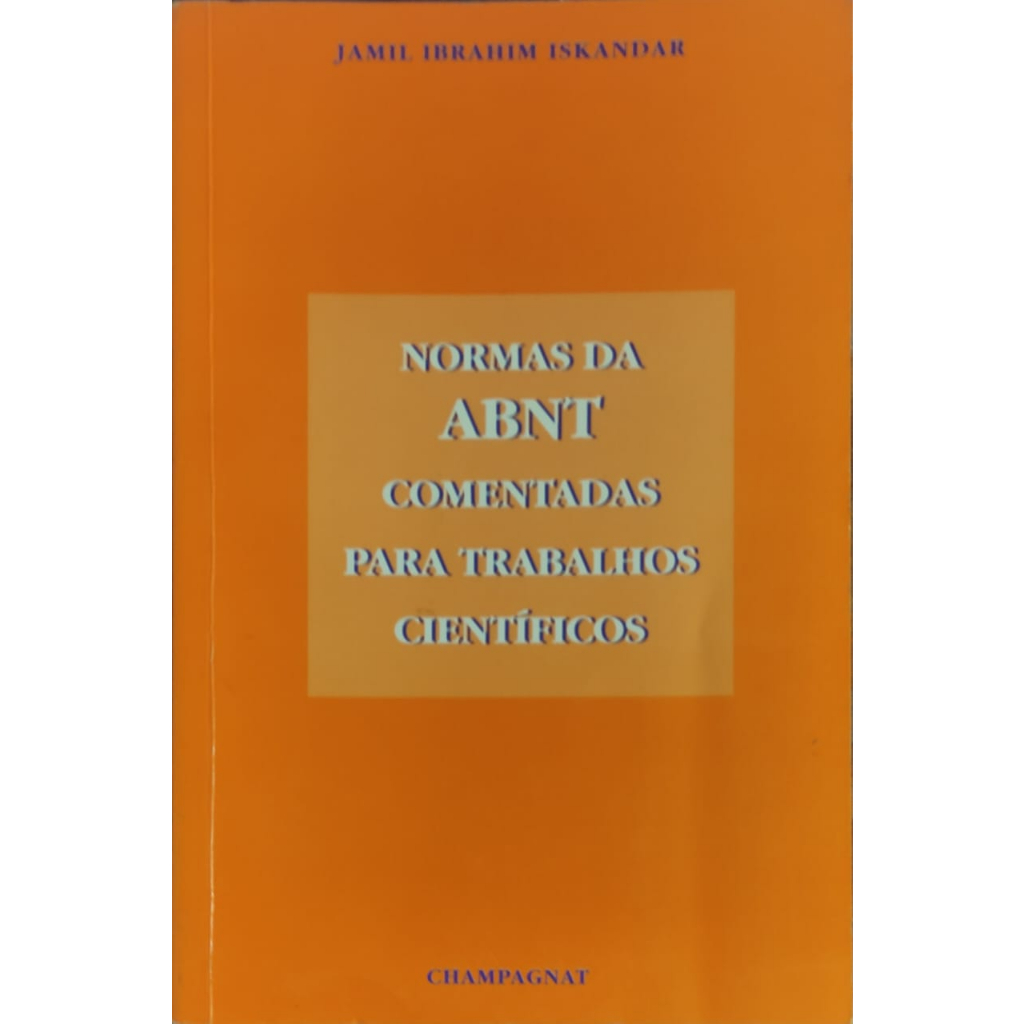 Normas da ABNT comentadas para trabalhos científicos; Jamil Ibrahim ...