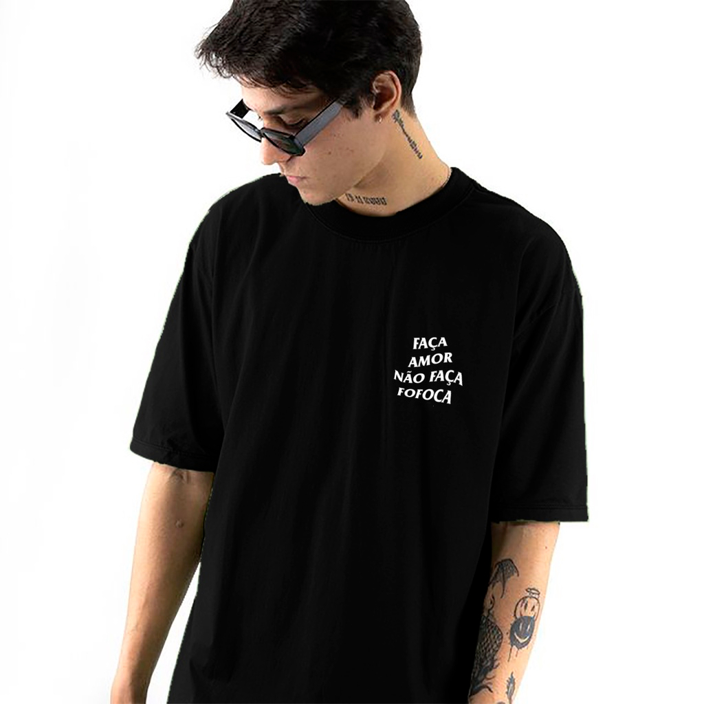 Camiseta StreetWear faça amor não faça fofoca Oversized camisa grande  skatista