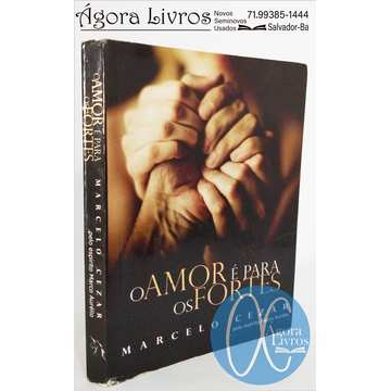 O Amor é para os Fortes - Marcelo Cezar | Shopee Brasil