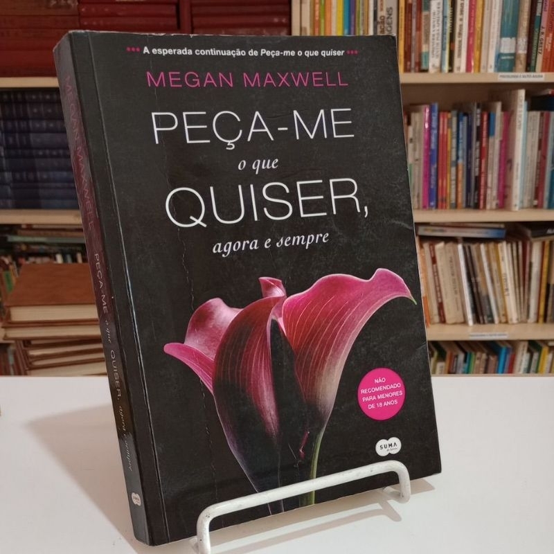 Peça me o que quiser agora e sempre - Megan Maxwell | Shopee Brasil