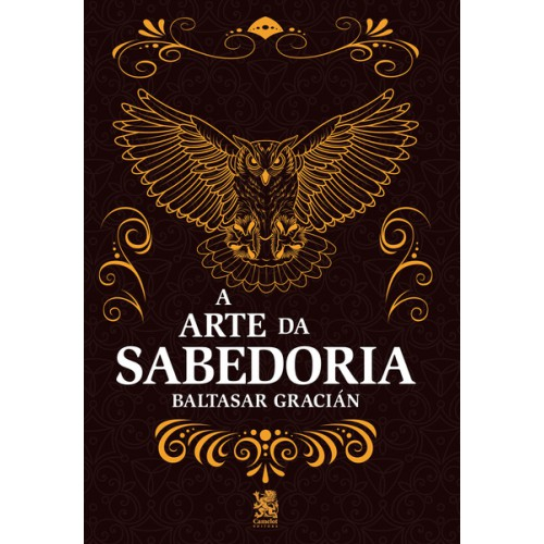 A Arte da Sabedoria - Baltasar Gracían