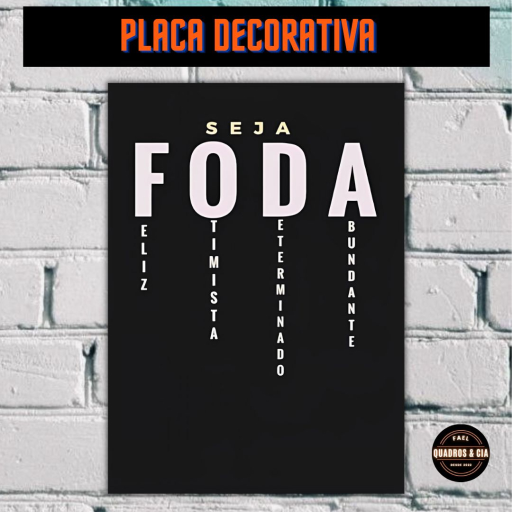 PLACA DECORATIVA - SEJA FODA, FRASES, MOTIVAÇÃO, DECORAÇÃO PARA QUARTO, CASA,  PRESENTE | Shopee Brasil