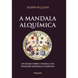 Livro A mandala alquímica: Um estudo sobre a mandala nas tradições esotéricas ocidentais