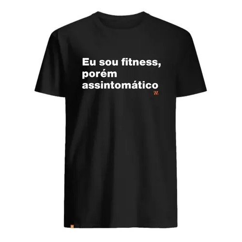 Camiseta Camisa Frases Engraçadas Sou Fitness Porém Assintomático Academia  Blusa - Dking Creative - Camiseta Feminina - Magazine Luiza