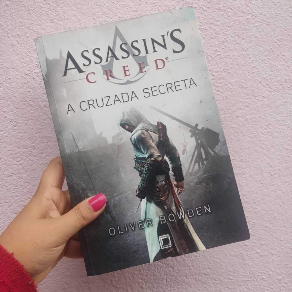 Livro: Assassins Creed - a Cruzada Secreta - Oliver Bowden