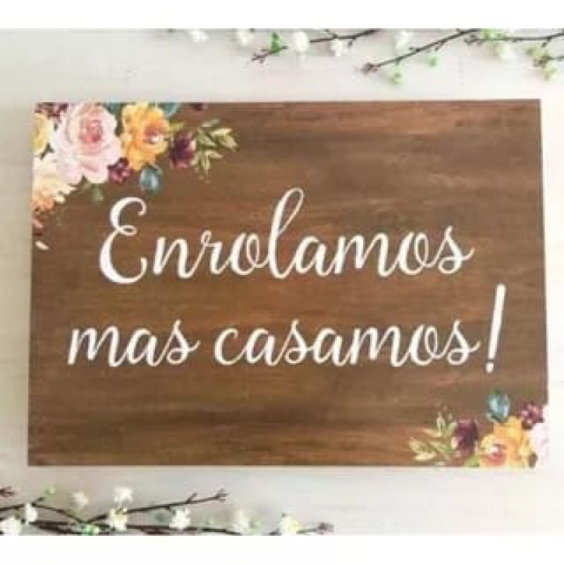 Placa Decorativa Casamento Entrada dos Noivos Enrolamos mas casamos