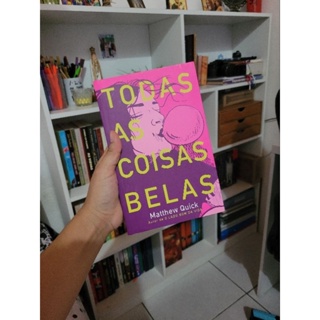 Todas as Coisas Belas - Matthew Quick