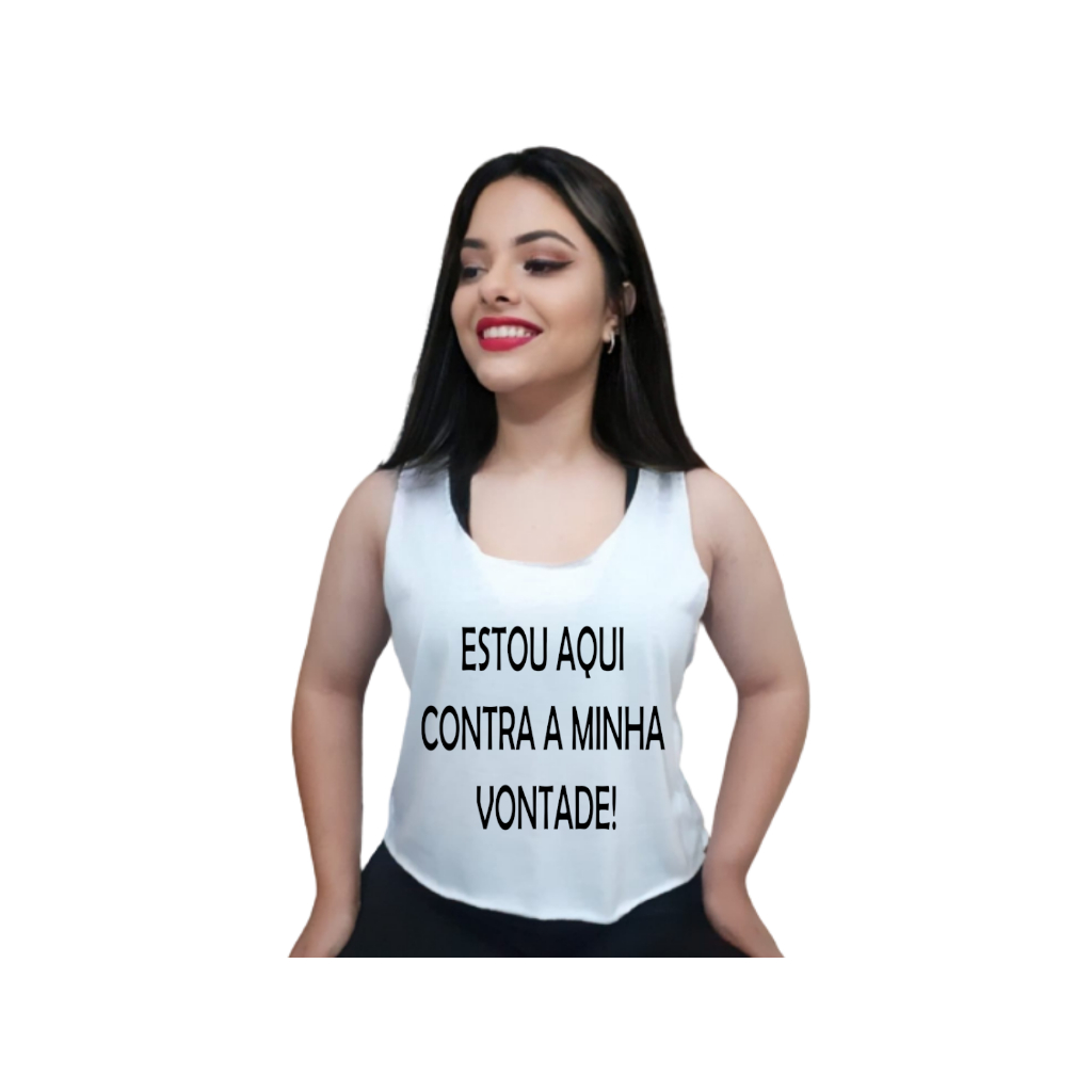 Regata Cropped Fitness Feminina Academia ESTOU AQUI CONTRA A MINHA VONTADE