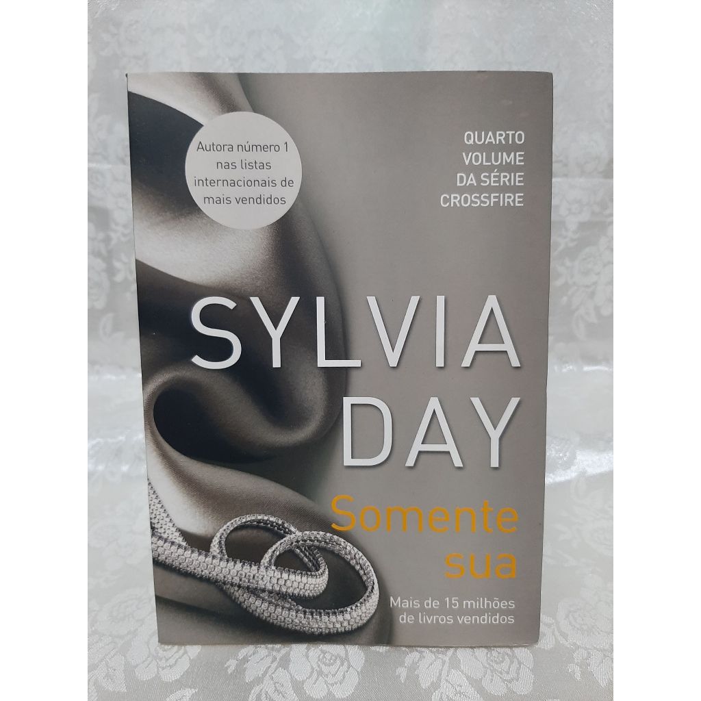 Livro 4 - Série "CROSSFIRE" - "SOMENTE SUA" - Sylvia Day (USADO ...