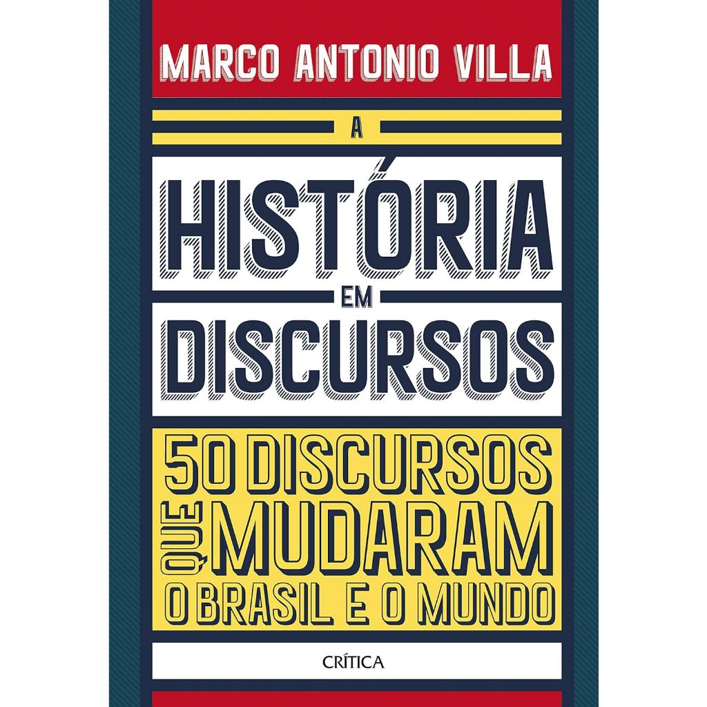 A História Em Discursos: 50 Discursos Que Mudaram O Brasil E O Mundo ...