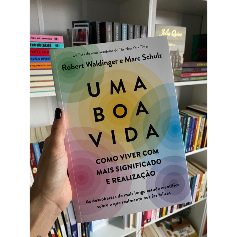 Uma boa vida: Como viver com mais significado e realização