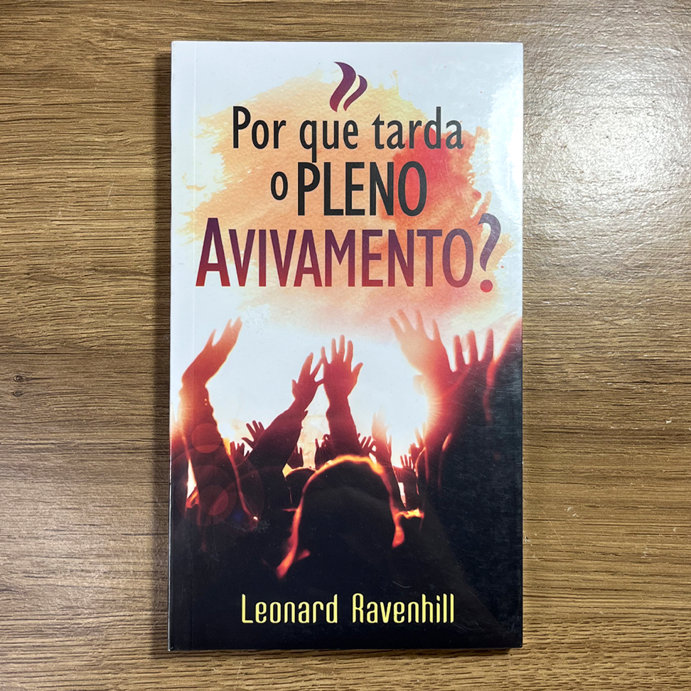 POR QUE TARDA O PLENO AVIVAMENTO? - Leonard Ravenhill [Novo] | Shopee ...