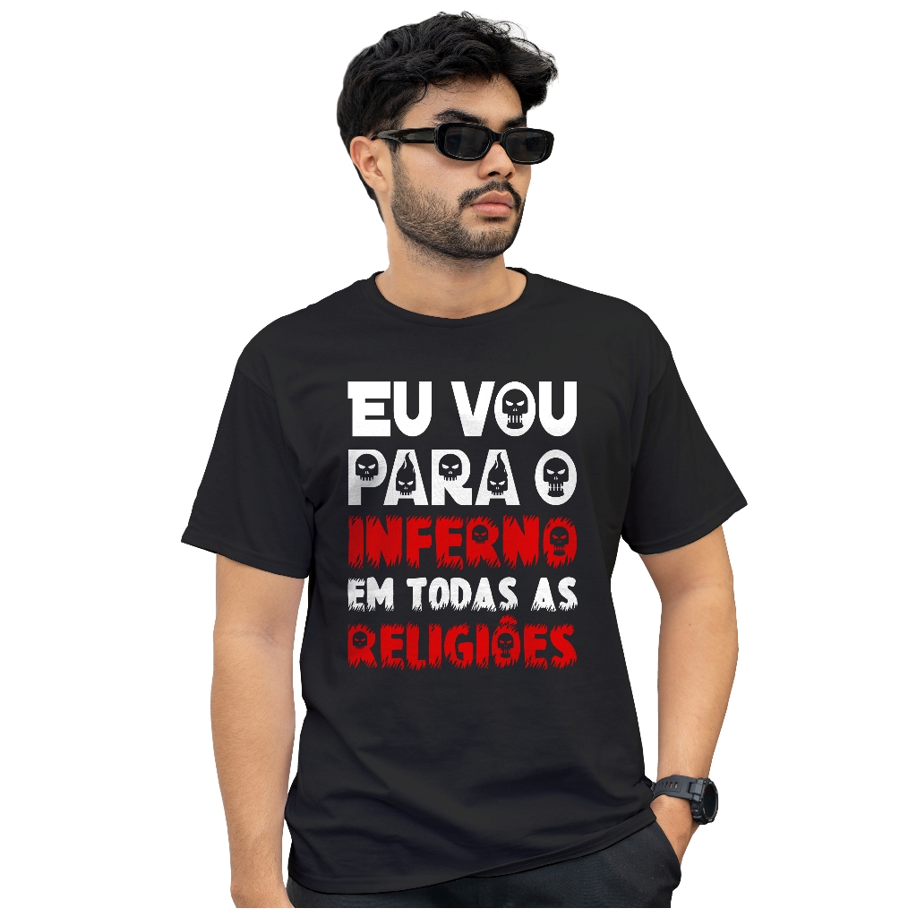 Camiseta Eu vou Para o Inferno de Todas as Religiões Ateu Ateísmo ...