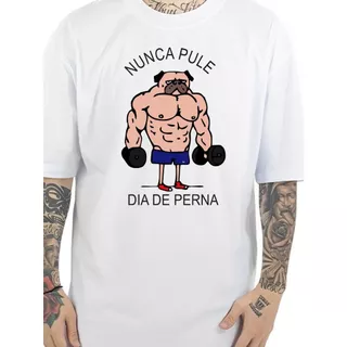 Camiseta Estampa Fitness Nunca Pule Dia De Perna Masculino Feminina Poliéster Confort Casual