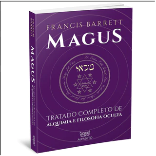 Magus - Tratado completo de alquimia e filosofia oculta