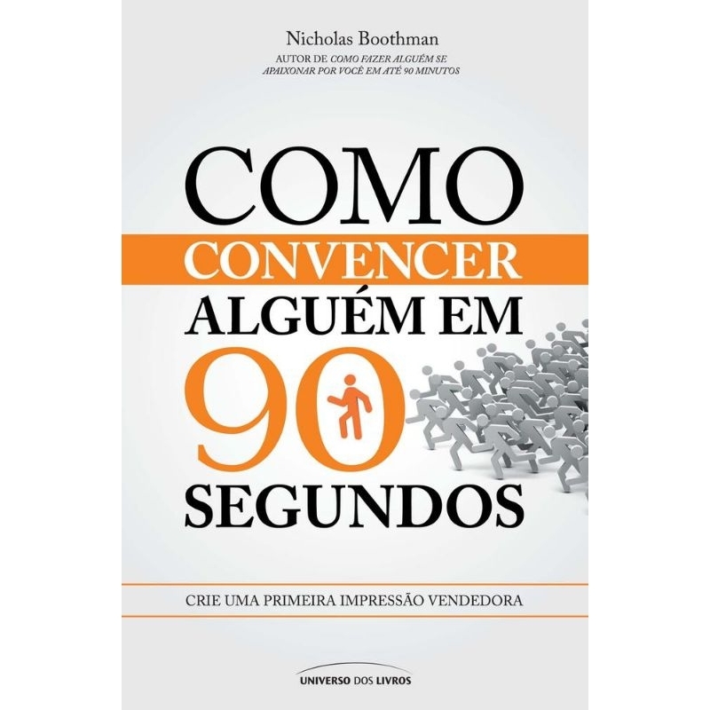 COMO CONVENCER ALGUEM EM 90 SEGUNDOS - UNIVERSO DOS LIVROS