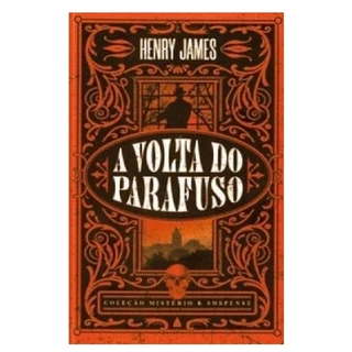 Livro A Volta do Parafuso - Coleção Mistério & Suspense por Henry James (autor)