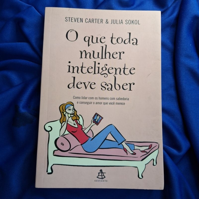 O Que Toda Mulher Inteligente Deve Saber Steven Carter And Julia Sokol Shopee Brasil 5915