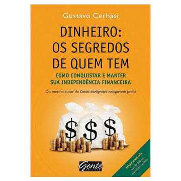 Livro : Dinheiro: Os segredos de quem tem: Como conquistar e manter sua independência financeira + Marcador de Páginas