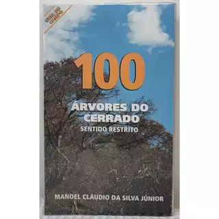 100 Árvores Do Cerrado: Sentido Restrito (Manuel Cláudio da Silva Júnior)